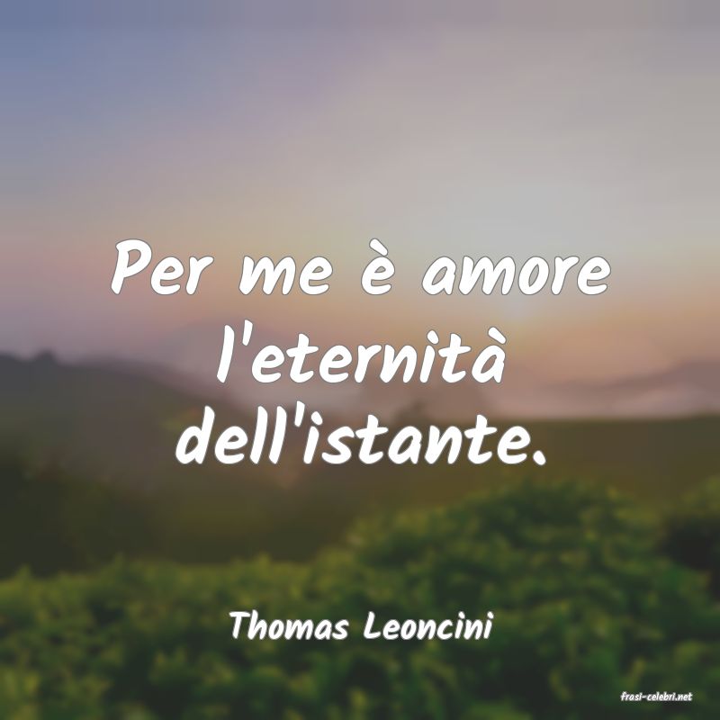 frasi di  Thomas Leoncini
