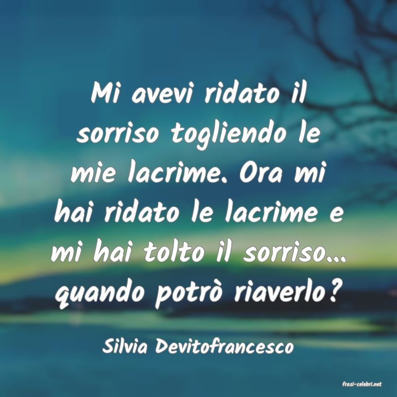 frasi di  Silvia Devitofrancesco
