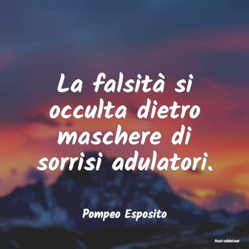 frasi di  Pompeo Esposito
