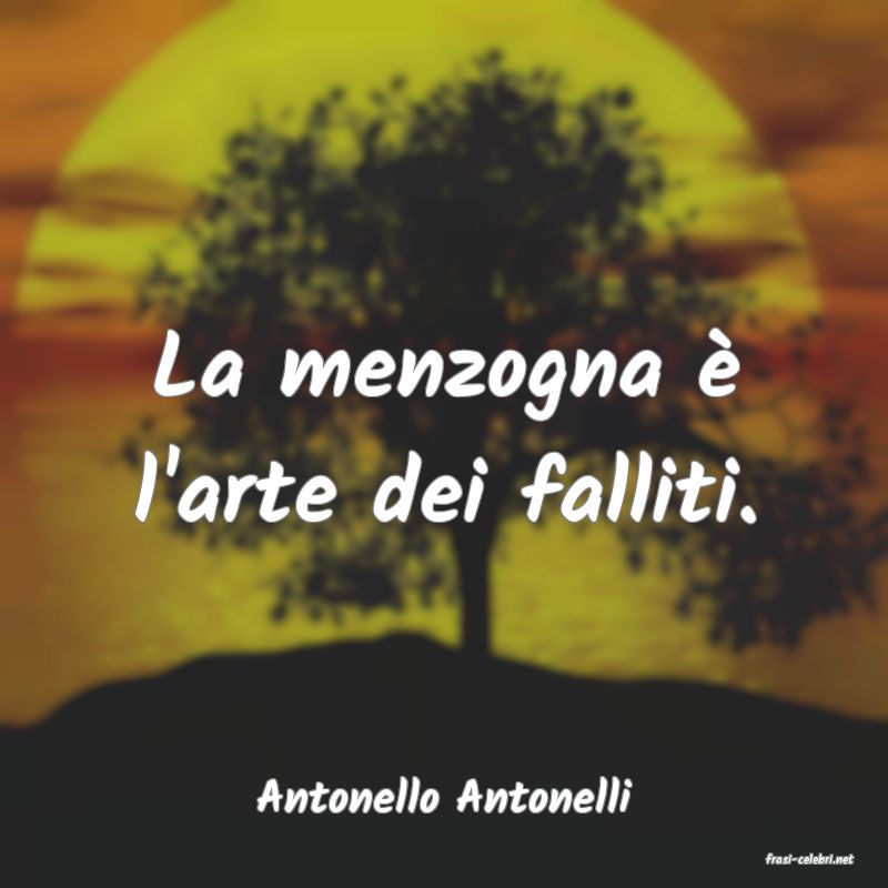 frasi di Antonello Antonelli