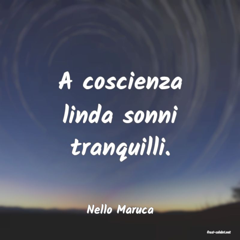 frasi di  Nello Maruca
