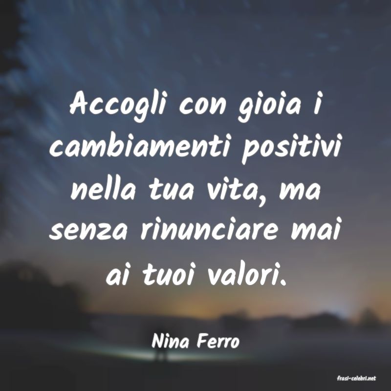 frasi di  Nina Ferro
