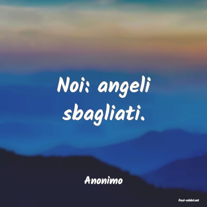 frasi di  Anonimo
