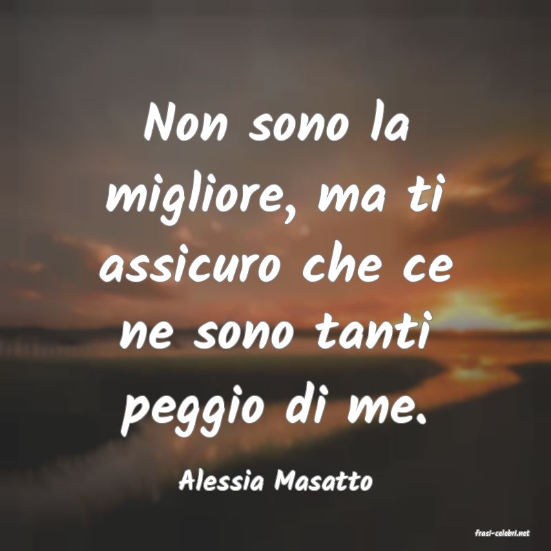 frasi di  Alessia Masatto
