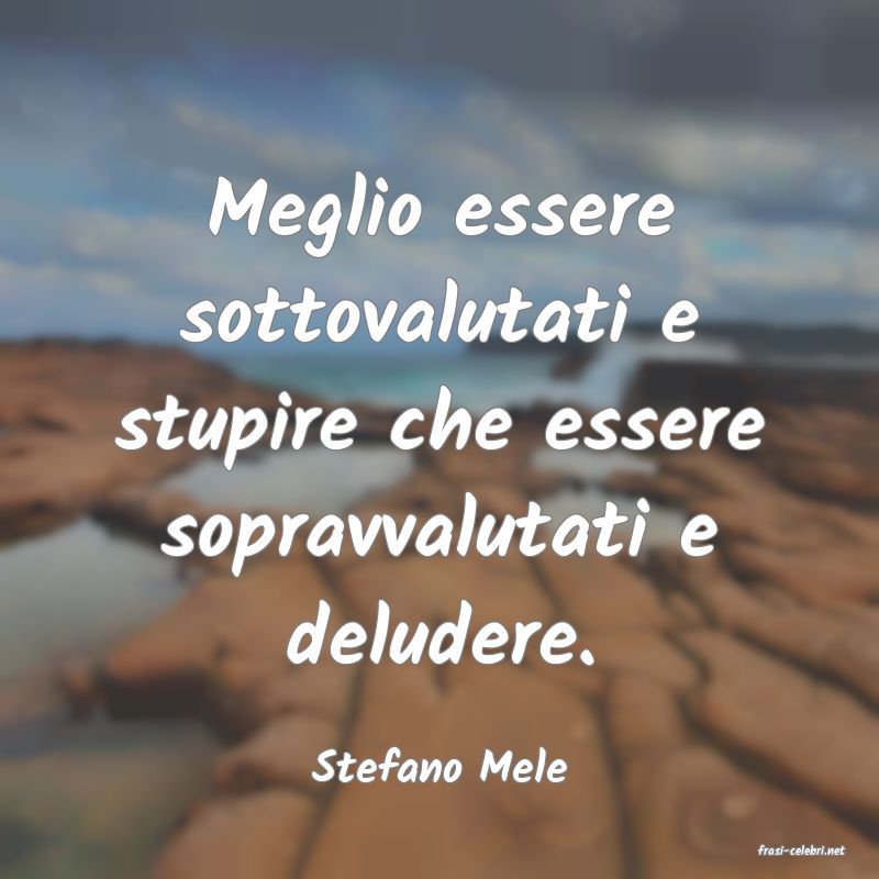 frasi di  Stefano Mele
