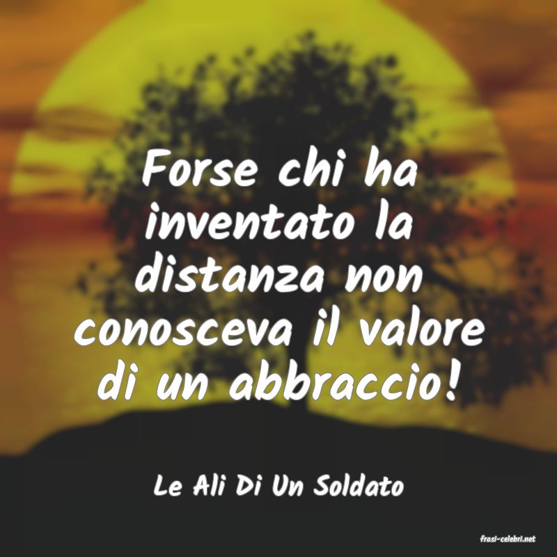 frasi di  Le Ali Di Un Soldato
