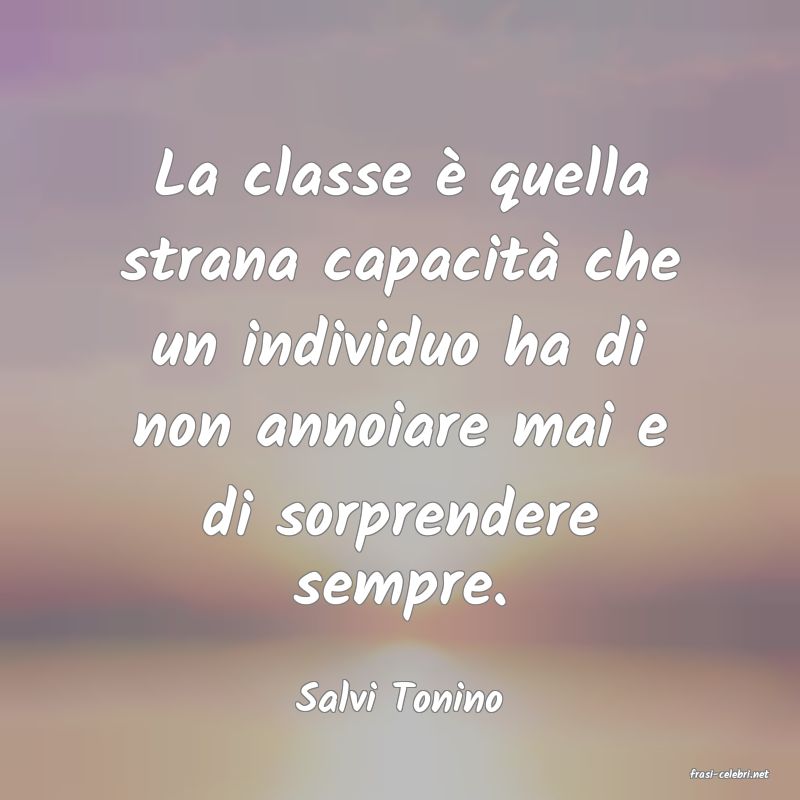 frasi di  Salvi Tonino
