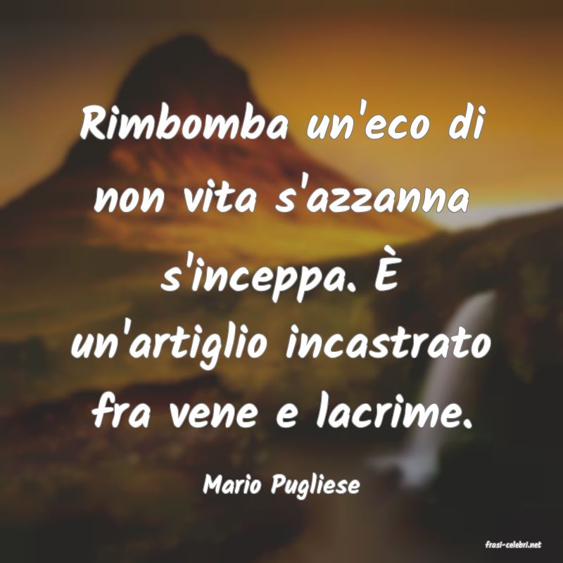 frasi di  Mario Pugliese
