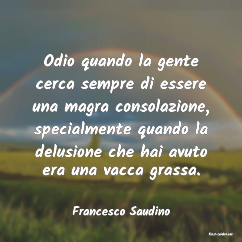 frasi di  Francesco Saudino
