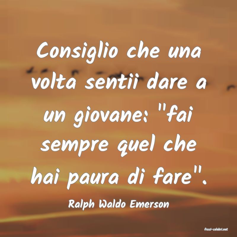 frasi di  Ralph Waldo Emerson
