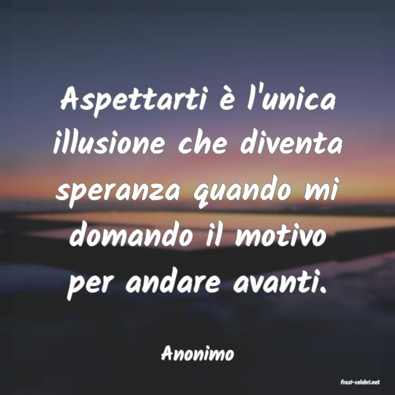 frasi di Anonimo