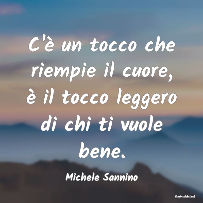 frasi di  Michele Sannino
