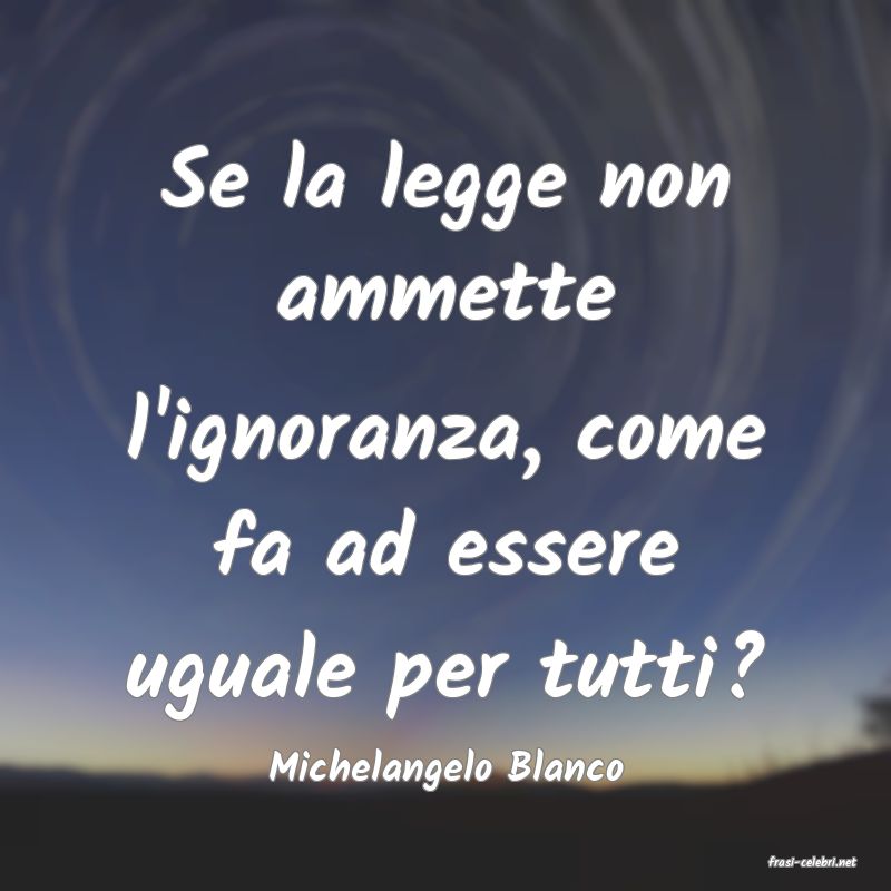 frasi di  Michelangelo Blanco
