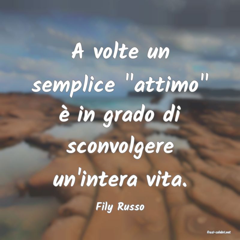 frasi di  Fily Russo
