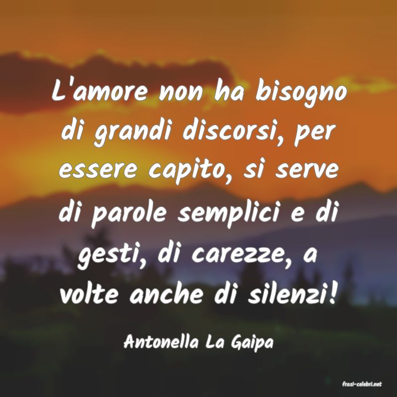 frasi di  Antonella La Gaipa
