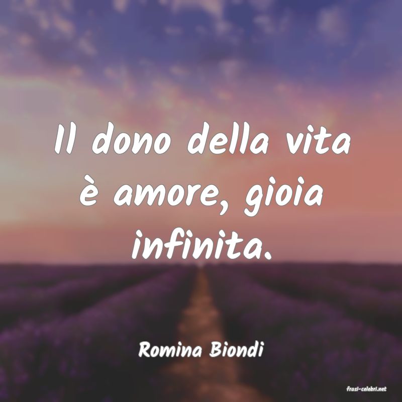 frasi di  Romina Biondi
