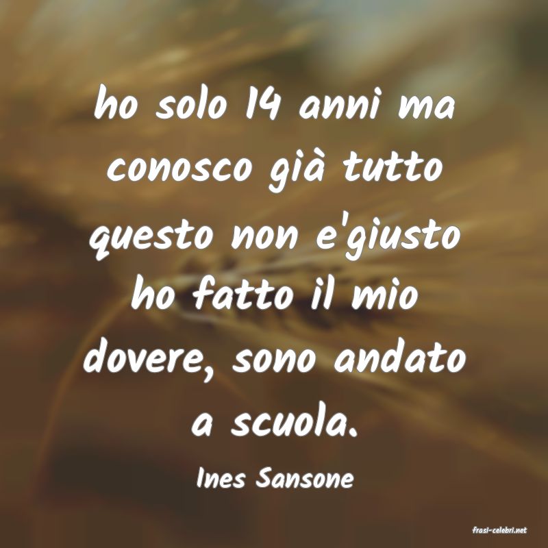 frasi di  Ines Sansone
