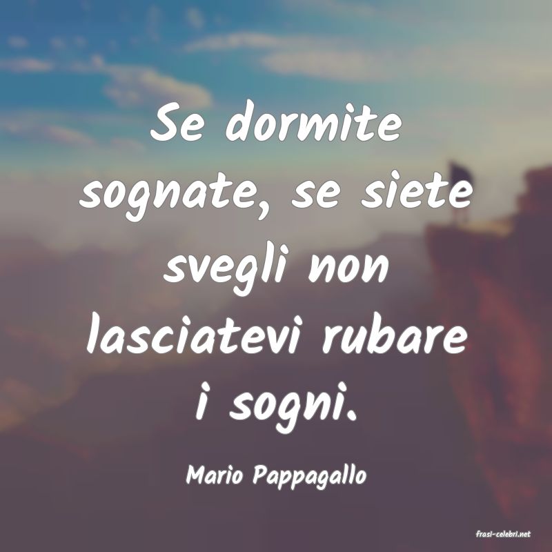 frasi di  Mario Pappagallo
