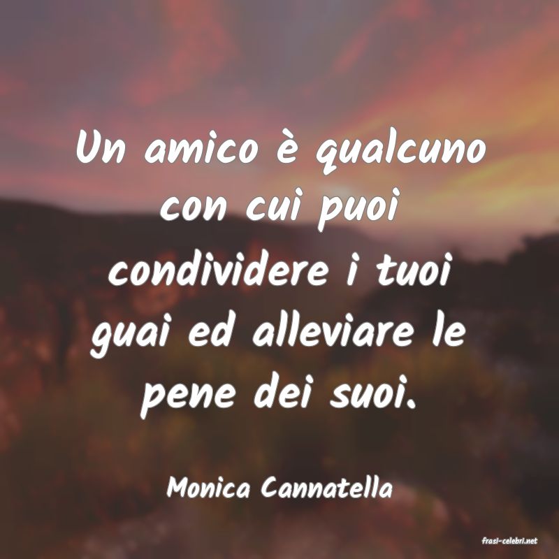 frasi di  Monica Cannatella
