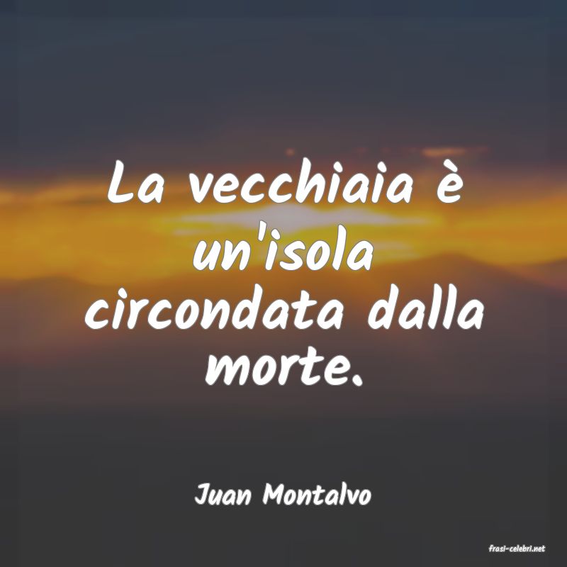 frasi di  Juan Montalvo
