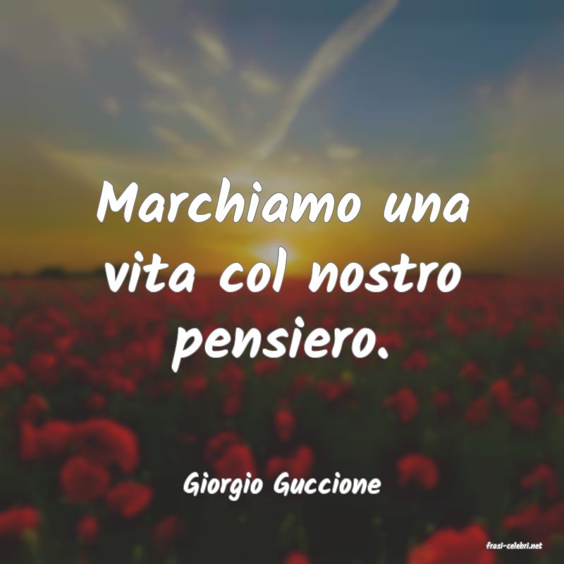 frasi di  Giorgio Guccione
