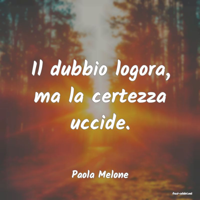 frasi di  Paola Melone
