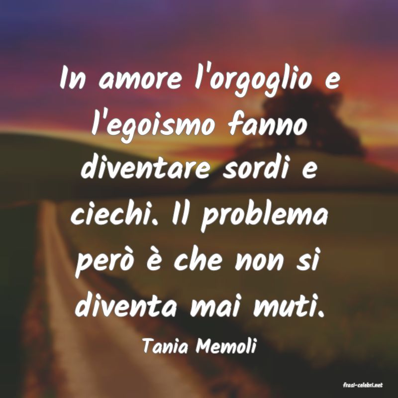 frasi di  Tania Memoli
