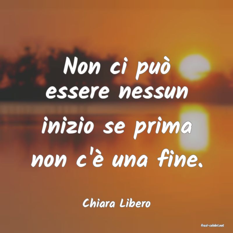 frasi di  Chiara Libero
