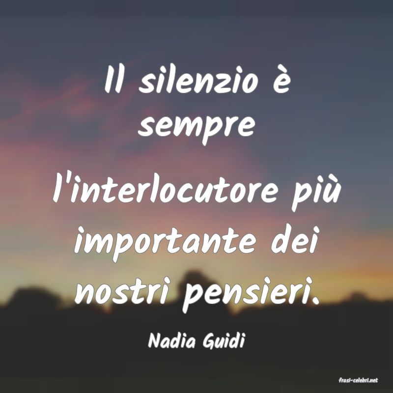 frasi di  Nadia Guidi
