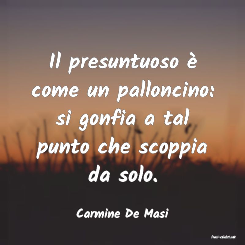 frasi di  Carmine De Masi
