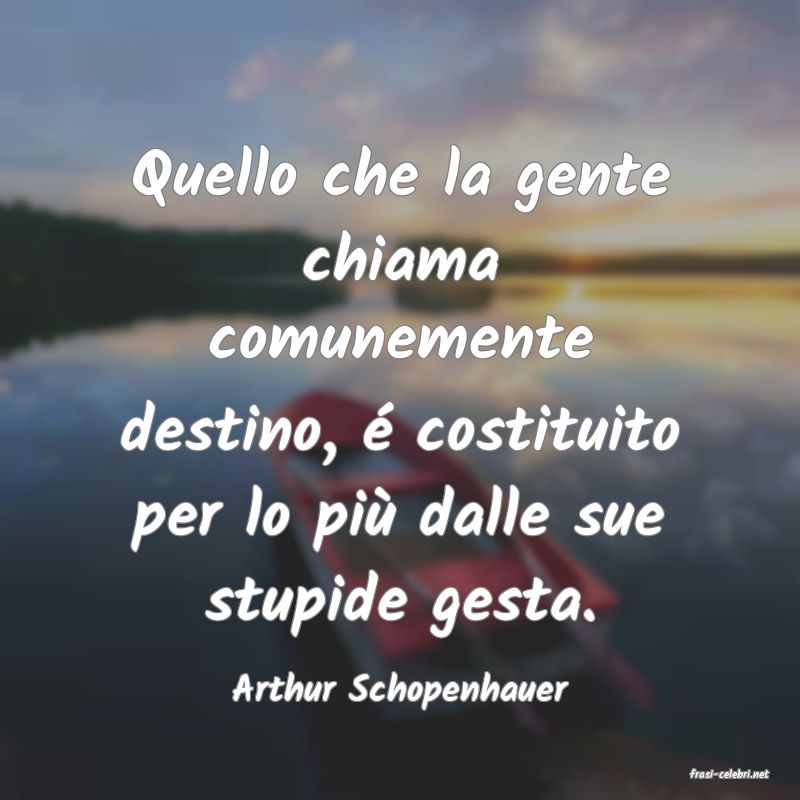 frasi di  Arthur Schopenhauer
