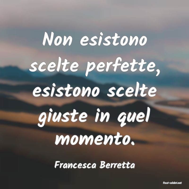 frasi di  Francesca Berretta
