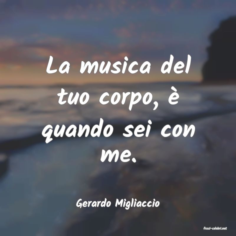 frasi di  Gerardo Migliaccio
