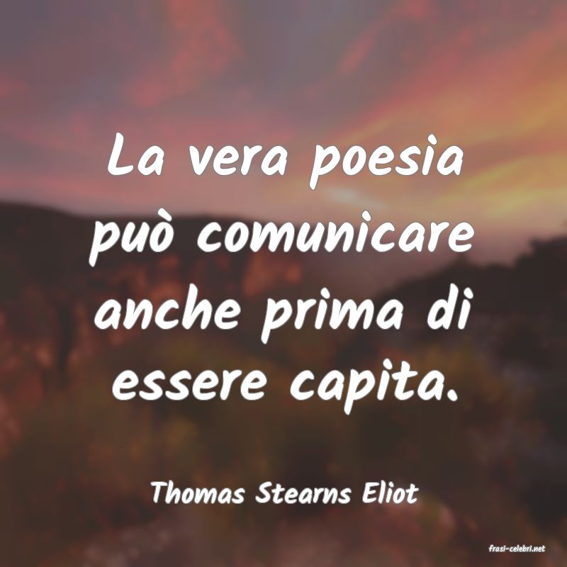 frasi di  Thomas Stearns Eliot
