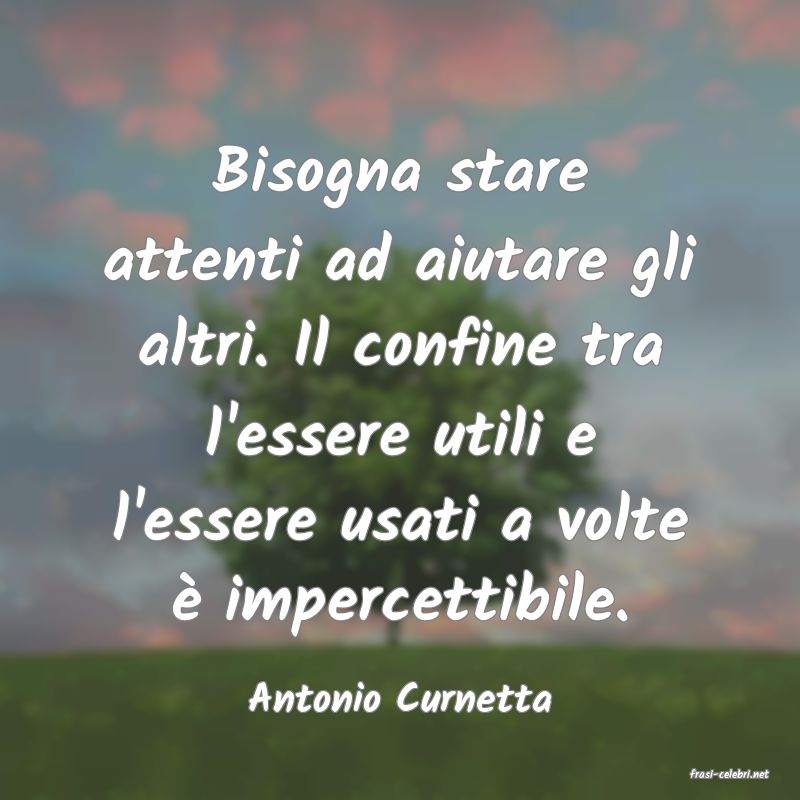 frasi di  Antonio Curnetta
