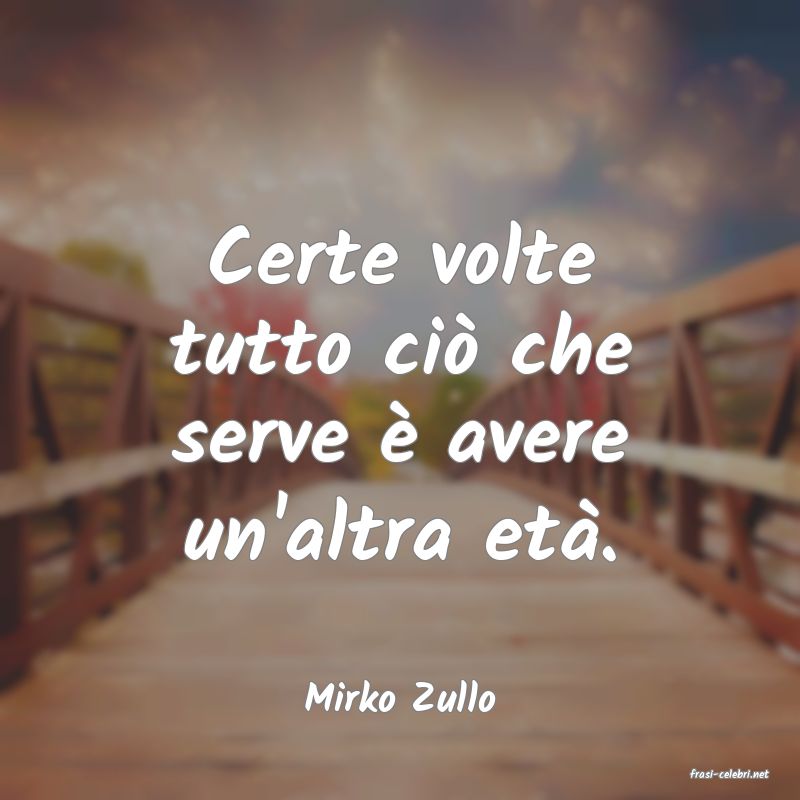 frasi di  Mirko Zullo
