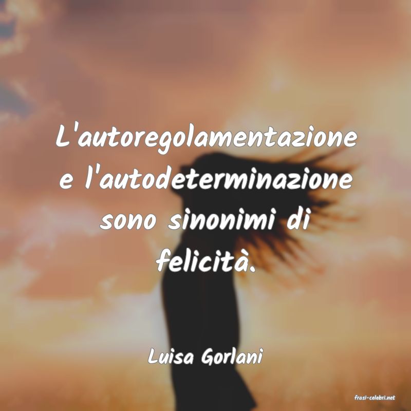 frasi di  Luisa Gorlani
