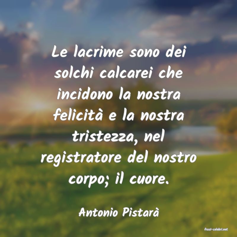 frasi di Antonio Pistar