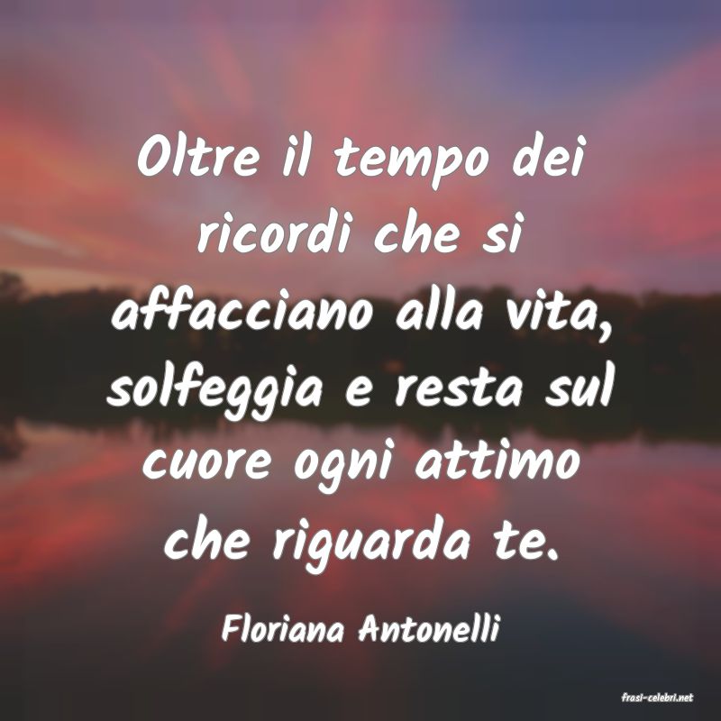 frasi di  Floriana Antonelli
