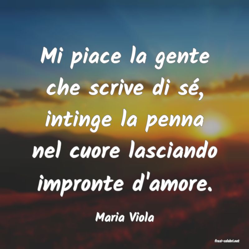 frasi di  Maria Viola
