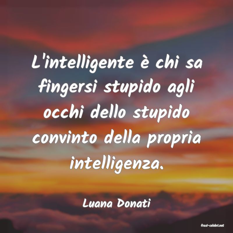 frasi di  Luana Donati
