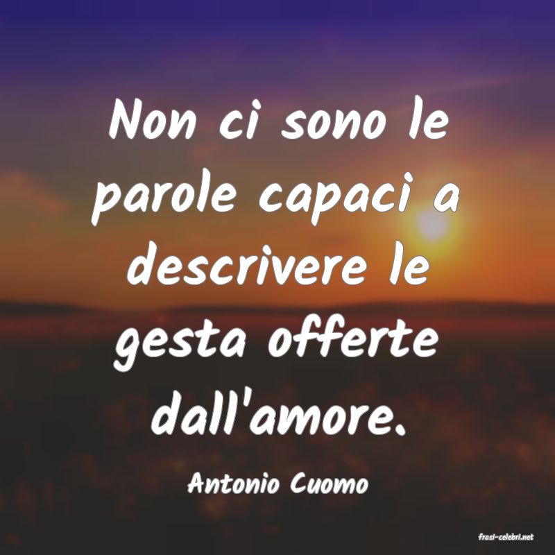 frasi di  Antonio Cuomo
