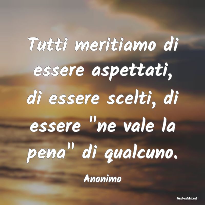 frasi di  Anonimo
