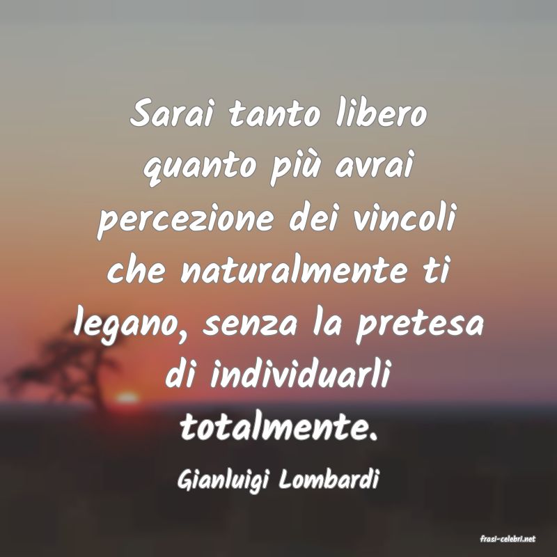 frasi di  Gianluigi Lombardi
