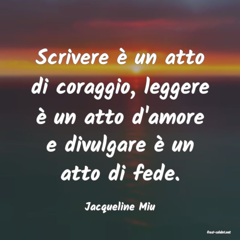 frasi di  Jacqueline Miu
