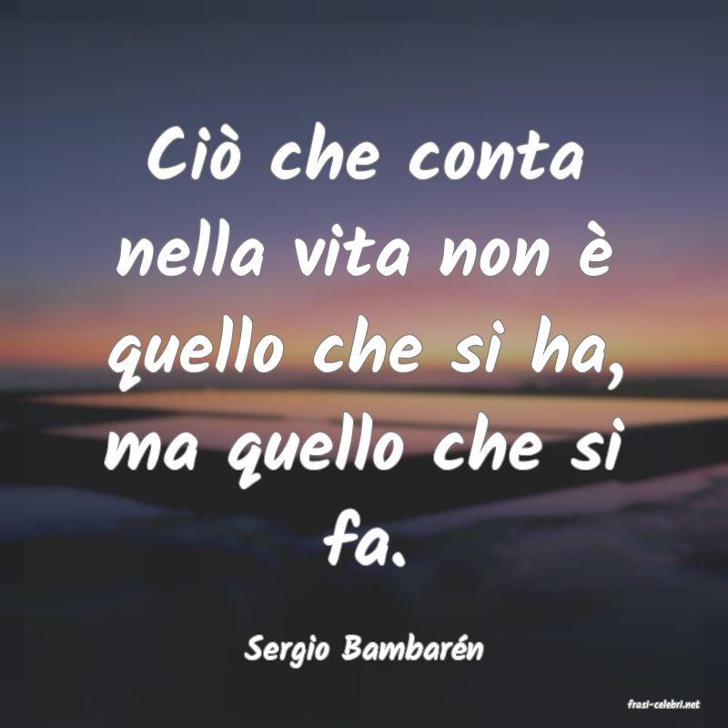 frasi di Sergio Bambarn