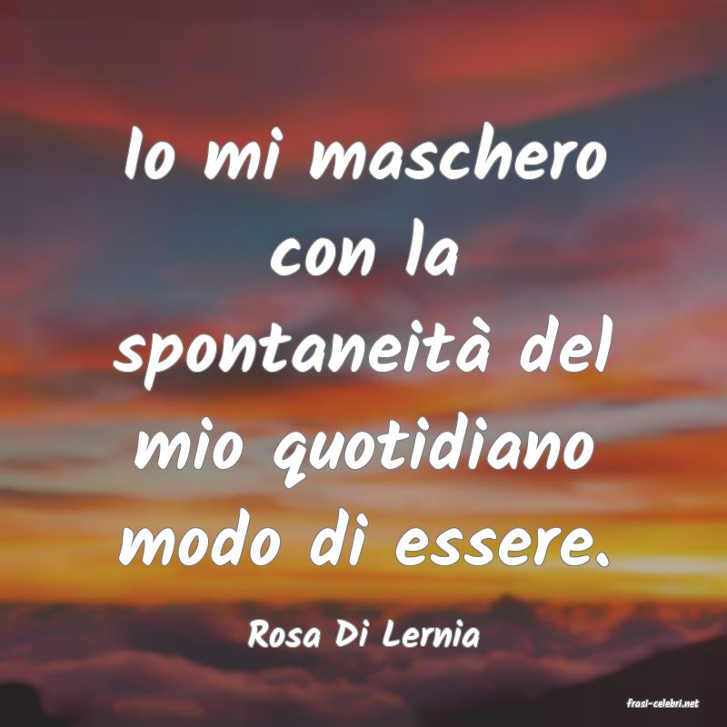 frasi di  Rosa Di Lernia
