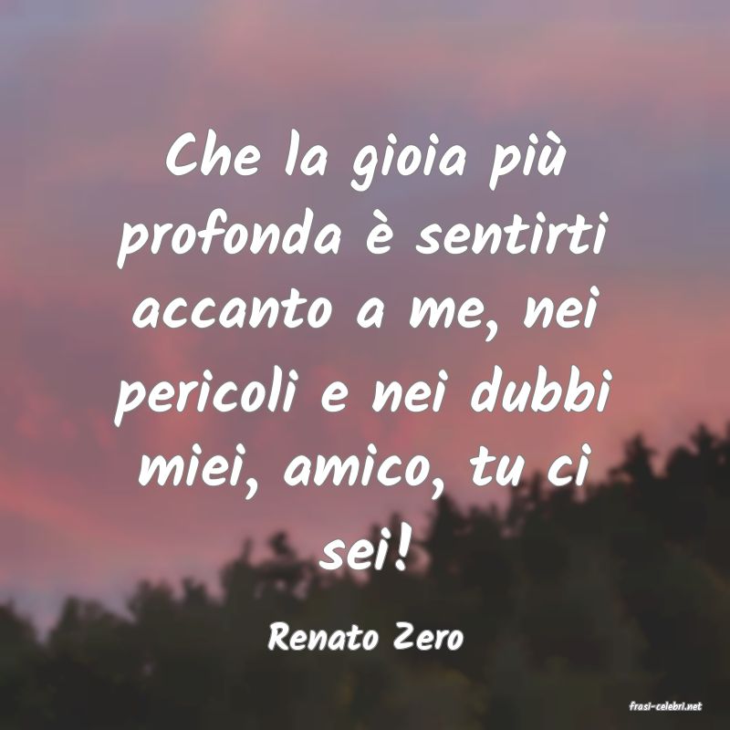 frasi di  Renato Zero
