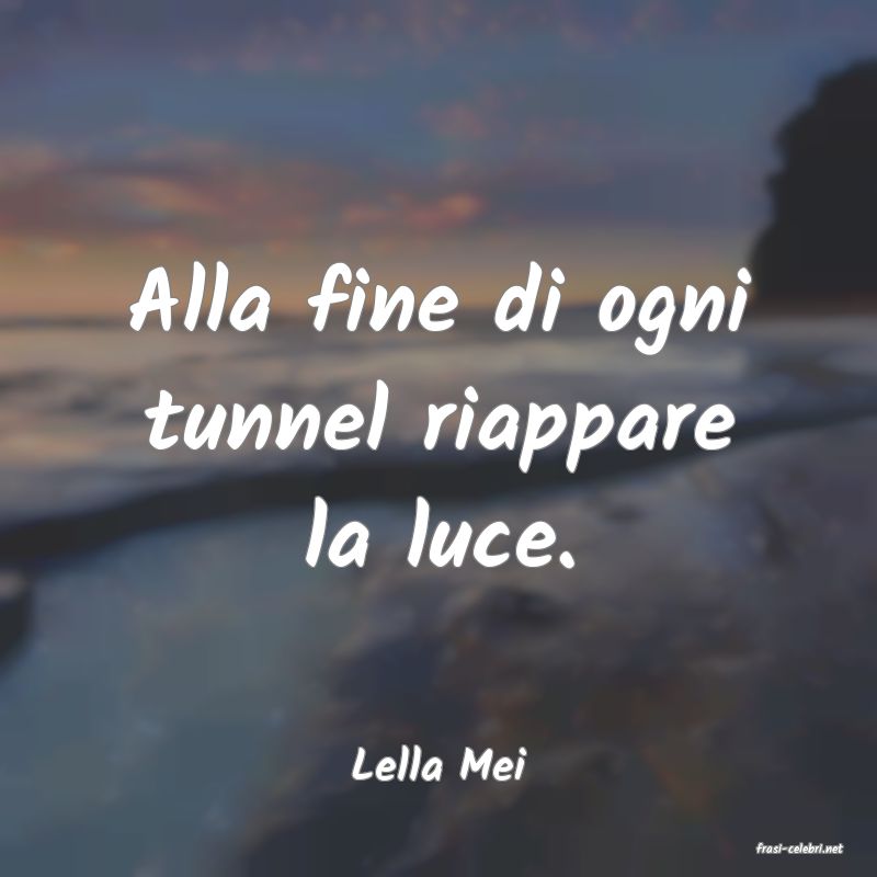 frasi di  Lella Mei
