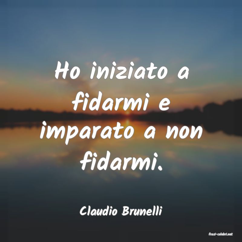 frasi di  Claudio Brunelli
